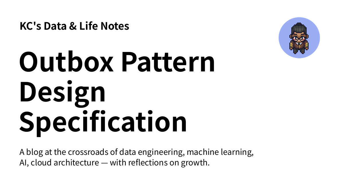 Outbox Pattern Design Specification - KC's Data & Life Notes