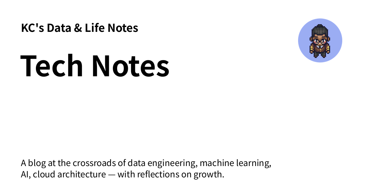 Tech Notes - KC's Data & Life Notes